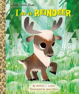 Christmas Goodies: I'm a Reindeer: A Little Golden Book