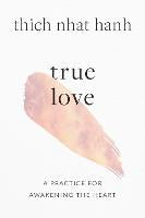 Aroha: True Love: A Practice for Awakening the Heart