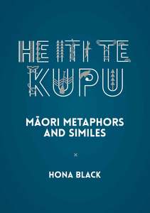 He Iti te Kupu: Māori Metaphors and Similes