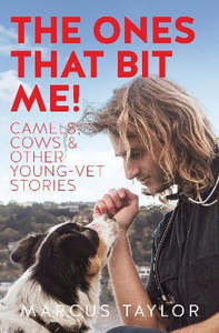The Ones That Bit Me!: Camels, cows & other young-vet stories