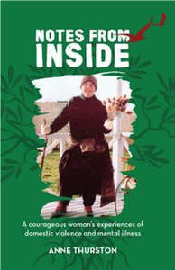 Oceania Society Histories Politics Commerce: Notes From Inside: A Courageous Woman's Experiences of Domestic Violence and Mental Illness