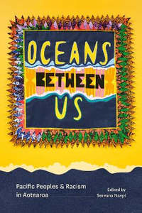 Oceania Society Histories Politics Commerce: Oceans Between Us