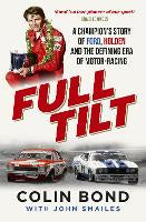 Full Tilt: A champion's story of Ford, Holden and the defining era of motor-racing