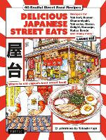 Delicious Japanese Street Eats: 60 Soulful Street Food Recipes - Yakitori, Ramen&hellip;