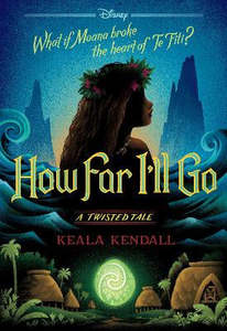 How Far I'll Go (Disney: A Twisted Tale #22)