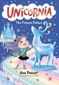 Unicornia: The Frozen Palace: The bestselling illustrated magical unicorn series&hellip;