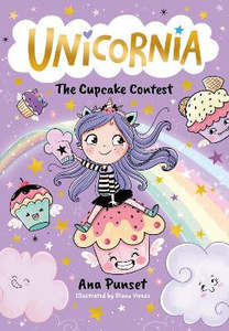 Children Teen Fiction: Unicornia: The Cupcake Contest: The bestselling illustrated magical unicorn series for kids aged 5-8, perfect for budding bakers