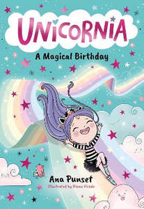 Children Teen Fiction: Unicornia: A Magical Birthday: The bestselling illustrated magical unicorn series for kids aged 5-8, perfect for party-bag presents