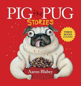 Picture Books: Pig the Pug Stories (Three Books In One!)