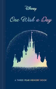 Disney One Wish a Day: A Three-Year Memory Book