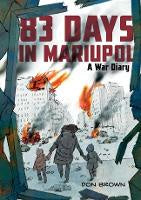 83 Days in Mariupol: A War Diary