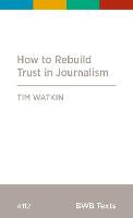 Oceania Society Histories Politics Commerce: How To Rebuild Trust In Journalism