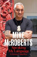 All: Speaking My Language Te Kōrero i Tōku Reo: A story of reconnection to te ao Māori from the New Zealand journalist and news presenter