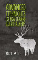 Non Fiction: Advanced Techniques for New Zealand Deerstalkers