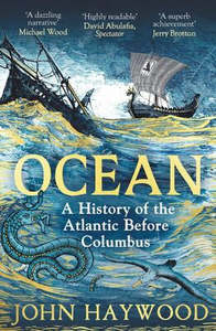 Ocean: A History of the Atlantic Before Columbus