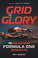 Non Fiction: Grid to Glory: 75 Milestone Formula One Moments