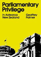 Non Fiction: Parliamentary Privilege in Aotearoa New Zealand