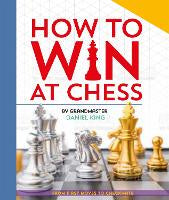 Children Non Fiction: How to Win at Chess: From first moves to checkmate