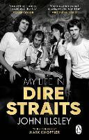 My Life in Dire Straits: The Inside Story of One of the Biggest Bands in Rock Hi&hellip;