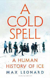 A Cold Spell: A Human History of Ice
