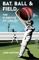 Hardback Books: Bat, Ball and Field: The Elements of Cricket