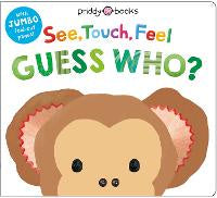 See, Touch, Feel: Guess Who?: With jumbo fold-out pages!