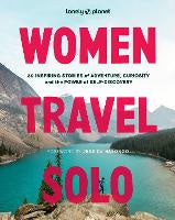 Hardback Books: Lonely Planet Women Travel Solo: 30 Inspiring Stories of Adventure, Curiosity and the Power of Self-Discovery