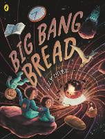 Big Bang Bread: A 13.8-Billion-Year Adventure