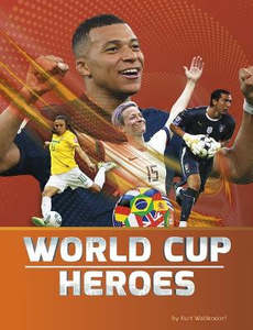 Children Non Fiction: World Cup Soccer World Cup Heroes