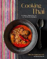 Food Drinks: Cooking Thai: Heritage and Modern Recipes from My Kitchen Notebooks
