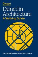 Non Fiction: Ōtepoti Dunedin Architecture: A walking guide