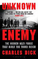 Unknown Enemy: The Hidden Nazi Force That Built the Third Reich