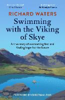 Swimming with the Viking of Skye: A true story of overcoming fear and finding ho&hellip;