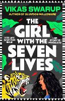 Fiction: The Girl with the Seven Lives: the brand new dazzling novel, from the author behind Slumdog Millionaire