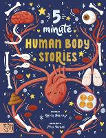 Children Non Fiction: 5 Minute Human Body Stories: Science to read out loud!