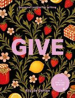 Give: Seasonal Recipes for Gifting