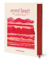 Sweet Heart: Simply perfect recipes to satisfy every craving from the creator of&hellip;