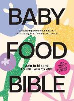 Food Drinks: Baby Food Bible: A Nourishing Guide to Feeding Your Family, From First Bite and Beyond