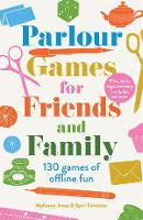 Parlour Games for Friends and Family: 130 games of offline fun