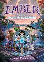 Graphic Novels: Ember and the Grand Metamorphosis: Ember 2