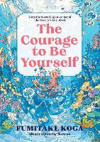 Children Non Fiction: The Courage to Be Yourself