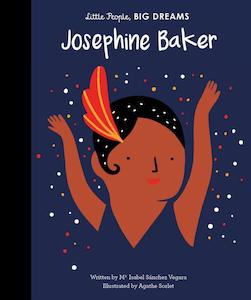 Little People Big Dreams: Little People, BIG DREAMS - Josephine Baker