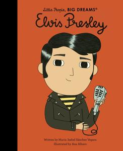 Little People Big Dreams: Little People, Big Dreams - Elvis Presley