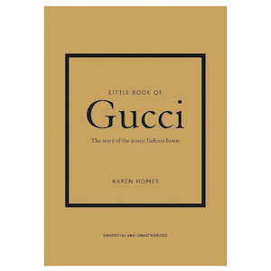 Little Book of Gucci: The Story of the Iconic Fashion House