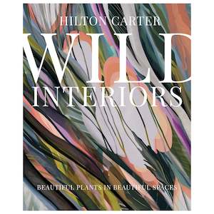 Books: Wild Interiors: Beautiful Plants in Beautiful Spaces