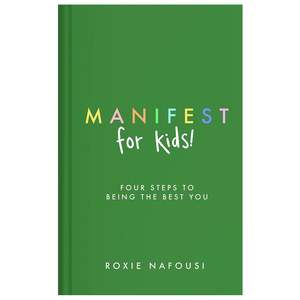 Manifest for Kids: Four Steps to Being the Best You (Hardcover)