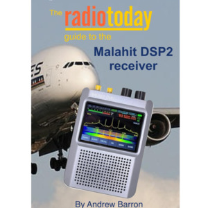 Scanners And Receivers: The Radio Today Guide to the Malahit DSP2 Receiver