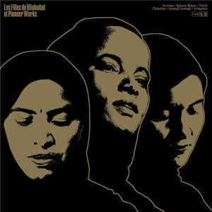 All: At Pioneer Works, By: Les Filles De Illighadad