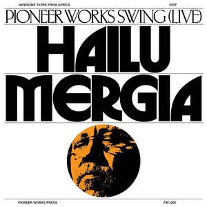 All: Pioneer Works Swing (Live), By: Hailu Mergia