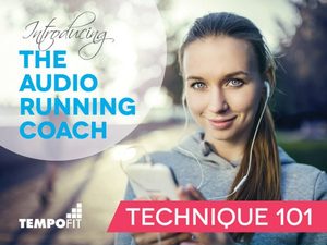 Products: Audio Coach: Running Technique 101 – TempoFit